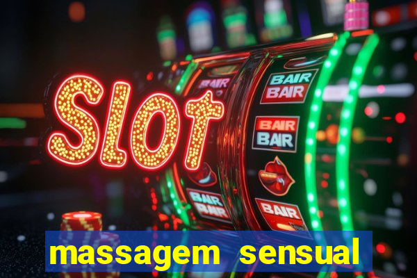 massagem sensual novo hamburgo